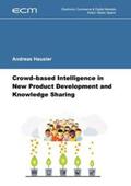 Heusler / Spann |  Crowd-based Intelligence in New Product Development and Knowledge Sharing | Buch |  Sack Fachmedien
