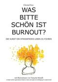 Frey |  Was bitte schön ist Burnout? | eBook | Sack Fachmedien