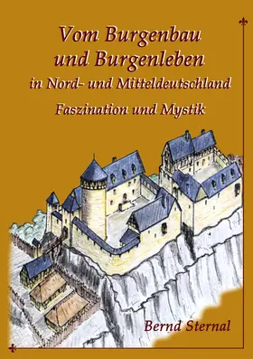 Sternal |  Vom Burgenbau und Burgenleben in Nord- und Mitteldeutschland | eBook | Sack Fachmedien
