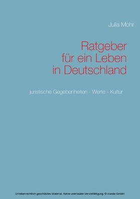 Mohr | Ratgeber für ein Leben in Deutschland | E-Book | sack.de
