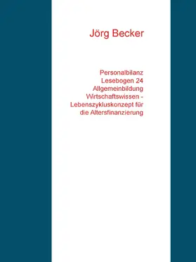 Becker |  Personalbilanz Lesebogen 24 Allgemeinbildung Wirtschaftswissen - Lebenszykluskonzept für die Altersfinanzierung | eBook | Sack Fachmedien