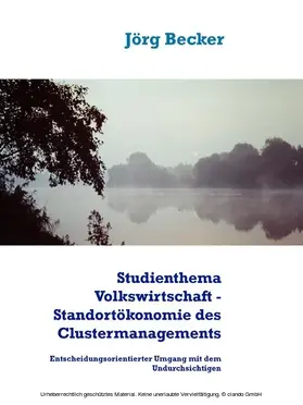 Becker |  Studienthema Volkswirtschaft - Standortökonomie des Clustermanagements | eBook | Sack Fachmedien