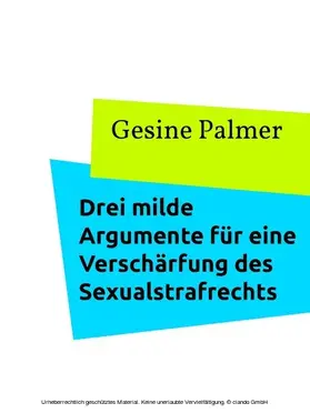 Palmer |  Drei milde Argumente für eine Verschärfung des Sexualstrafrechts | eBook | Sack Fachmedien