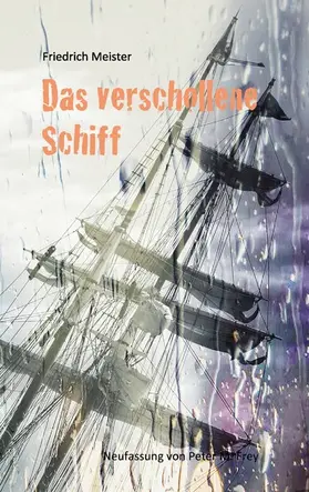 Meister / Frey |  Das verschollene Schiff | eBook | Sack Fachmedien