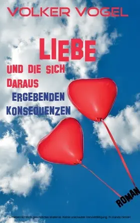 Vogel |  Liebe und die sich daraus ergebenden Konsequenzen | eBook | Sack Fachmedien