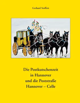 Stoffert |  Die Postkutschenzeit in Hannover | eBook | Sack Fachmedien