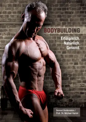 Breitenstein |  Bodybuilding. Erfolgreich, natürlich, gesund | eBook | Sack Fachmedien