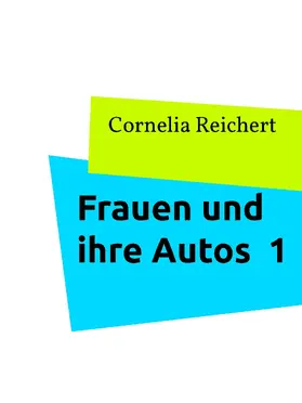 Reichert |  Frauen und ihre Autos  1 | eBook | Sack Fachmedien