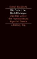 Blankertz |  Die Geburt der Gestalttherapie aus dem Geiste der Psychoanalyse Sigmund Freuds | eBook | Sack Fachmedien