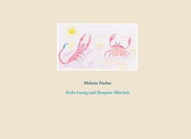 Fischer |  Krebs Lustig & Skorpion Mürrisch | Buch |  Sack Fachmedien
