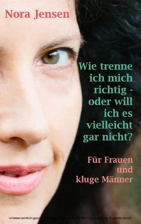 Jensen |  Wie trenne ich mich richtig - oder will ich es vielleicht gar nicht? | eBook | Sack Fachmedien