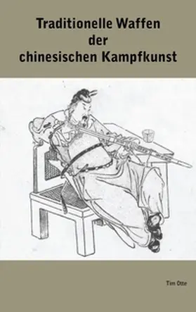 Otte |  Traditionelle Waffen der chinesischen Kampfkunst | Buch |  Sack Fachmedien