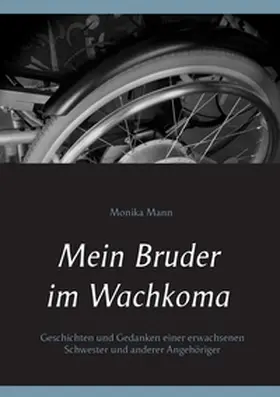 Mann |  Mein Bruder im Wachkoma | Buch |  Sack Fachmedien
