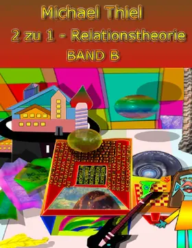 Thiel |  2 zu 1 Relationstheorie Band B | eBook | Sack Fachmedien