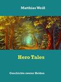 Weiß |  Hero Tales | eBook | Sack Fachmedien