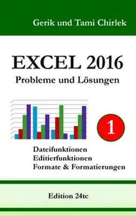 Chirlek |  Excel 2016 . Probleme und Lösungen . Band 1 | Buch |  Sack Fachmedien