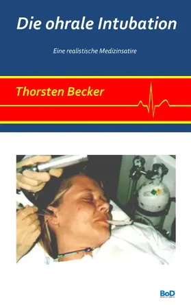 Becker |  Die ohrale Intubation | eBook | Sack Fachmedien