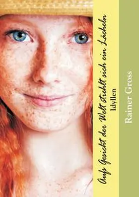 Gross |  Aufs Gesicht der Welt stiehlt sich ein Lächeln | Buch |  Sack Fachmedien