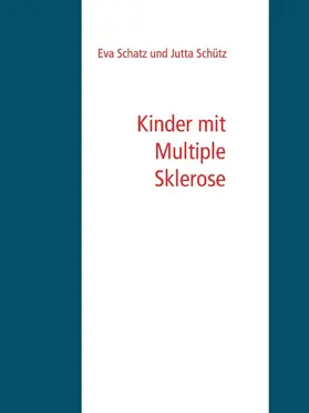 Schütz / Schatz |  Kinder mit Multiple Sklerose | eBook | Sack Fachmedien