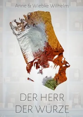 Wilhelm |  Der Herr der Würze | Buch |  Sack Fachmedien