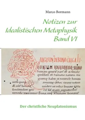 Bormann |  Notizen zur Idealistischen Metaphysik VI | Buch |  Sack Fachmedien
