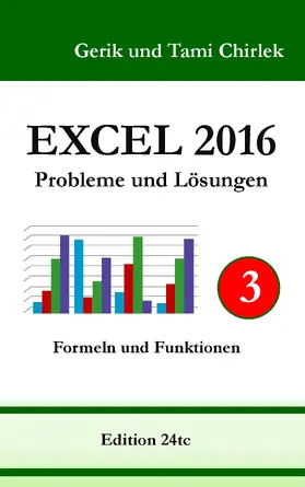 Chirlek |  Excel 2016 . Probleme und Lösungen . Band 3 | eBook | Sack Fachmedien