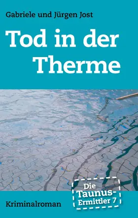 Jost |  Die Taunus-Ermittler Band 7 - Tod in der Therme | eBook | Sack Fachmedien