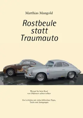 Mangold |  Rostbeule statt Traumauto | eBook | Sack Fachmedien