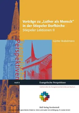 Brakelmann |  Vorträge zu Luther als Mensch in der Stiepeler Dorfkirche | eBook | Sack Fachmedien