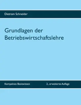 Schneider |  Grundlagen der Betriebswirtschaftslehre | eBook | Sack Fachmedien