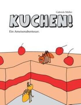 Müller | Kuchen! | Buch | 978-3-7412-7937-9 | sack.de