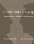Löffler / Kruschwitz |  Die Brownsche Bewegung | Buch |  Sack Fachmedien