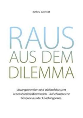 Schmidt | Raus aus dem Dilemma | Buch | sack.de