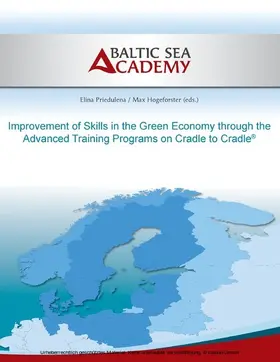 Priedulena / Hogeforster |  Improvement of Skills in the Green Economy through the Advanced Training Programs on Cradle to Cradle | eBook | Sack Fachmedien
