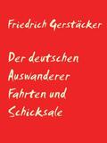 Gerstäcker / Müller |  Der deutschen Auswanderer Fahrten und Schicksale | eBook | Sack Fachmedien