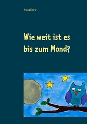 Bohrer |  Wie weit ist es bis zum Mond? | Buch |  Sack Fachmedien