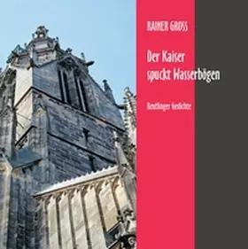 Gross | Der Kaiser spuckt Wasserbögen | Buch | 978-3-7412-9101-2 | www.sack.de
