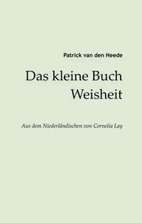Heede / Lay |  Das kleine Buch Weisheit | Buch |  Sack Fachmedien