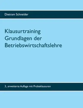 Schneider |  Klausurtraining Grundlagen der Betriebswirtschaftslehre | Buch |  Sack Fachmedien