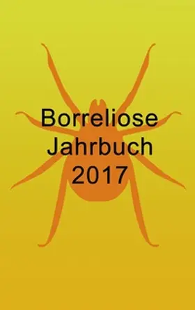Fischer / Siegmund |  Borreliose Jahrbuch 2017 | Buch |  Sack Fachmedien