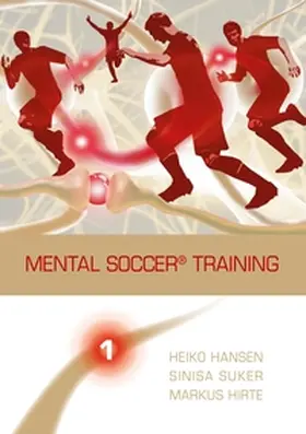 Hansen / Suker / Hirte | Mental Soccer® Training | Buch | 978-3-7412-9834-9 | sack.de