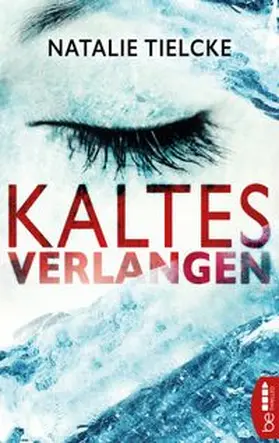 Tielcke | Kaltes Verlangen | Buch | 978-3-7413-0031-8 | www.sack.de
