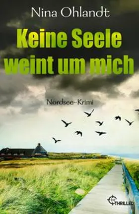 Ohlandt | Keine Seele weint um mich | Buch | 978-3-7413-0033-2 | www.sack.de