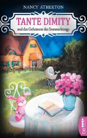 Atherton |  Tante Dimity und das Geheimnis des Sommerkönigs | Buch |  Sack Fachmedien
