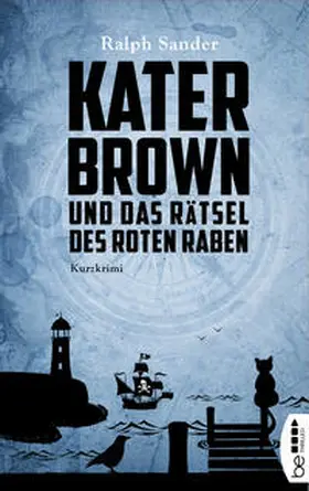 Sander |  Kater Brown und das Rätsel des Roten Raben | Buch |  Sack Fachmedien