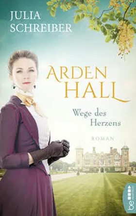 Schreiber |  Arden Hall - Wege des Herzens | Buch |  Sack Fachmedien