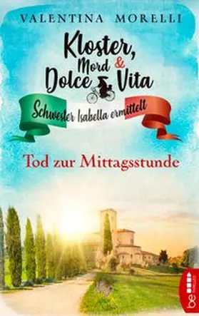 Morelli |  Kloster, Mord und Dolce Vita - Tod zur Mittagsstunde | Buch |  Sack Fachmedien