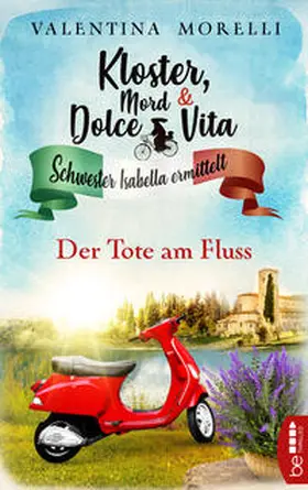 Morelli |  Kloster, Mord und Dolce Vita - Der Tote am Fluss | Buch |  Sack Fachmedien