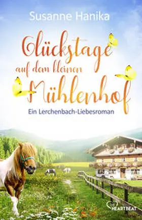 Hanika |  Glückstage auf dem kleinen Mühlenhof | Buch |  Sack Fachmedien