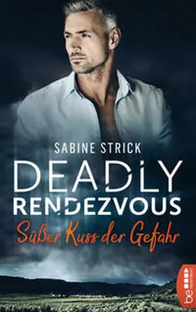 Strick | Deadly Rendezvous - Süßer Kuss der Gefahr | Buch | 978-3-7413-0237-4 | www.sack.de